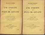 Une enquete aux pays du Levant Tome I: Alexandre - Beyrouth - le Liban - le tombeau d'Henriette Renan - une soirée avec les bacchantes - la religieuse arabe - Baalbek - Damas - Le Vieux de la montagne - Le génie de nos congrégations Tome II: Homs - A