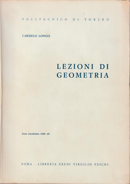 Lezioni di geometria Anno accademico 1968-69 - Carmela Longo - copertina