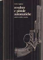 Revolver e pistole automatiche Notizie tecniche e storiche