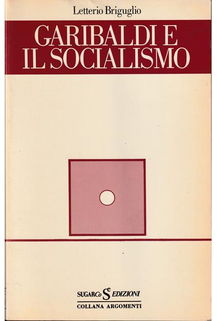 Garibaldi e il socialismo - Letterio Briguglio - copertina