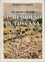 «De finibus Tuscie» Il Medioevo in Toscana Saggi