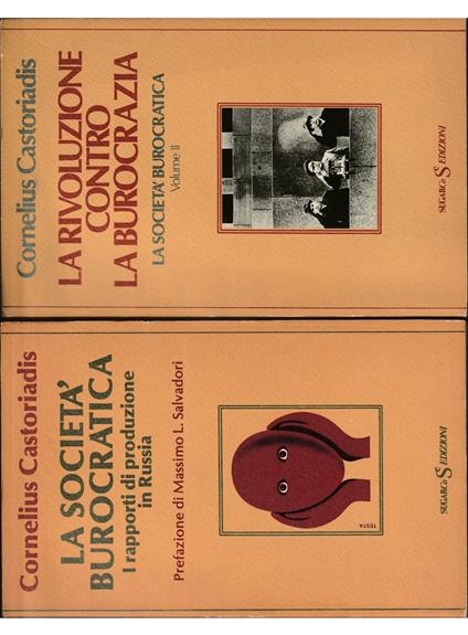 società burocratica I rapporti di produzione in Russia - La rivoluzione contro la burocrazia La società burocratica Volume II - completo in 2 voll - Cornelius Castoriadis - copertina