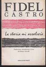 storia mi assolverà Traduzione, introduzione e note di Franco Avicolli