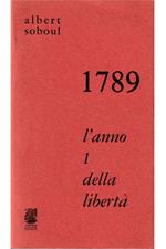 1789 l'anno primo della libertà Studio storico Testi originali