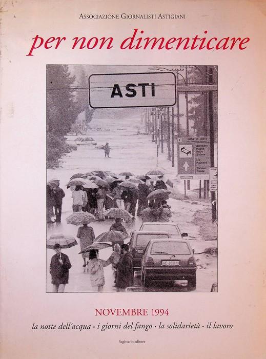 Per non dimenticare: novembre 1994: la notte dell'acqua, i giorni del fango, la solidarietà, il lavoro - copertina