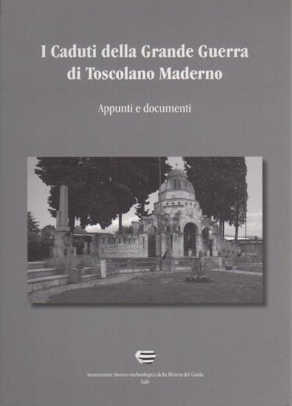 I caduti della Grande guerra di Toscolano Maderno: appunti e documenti - copertina