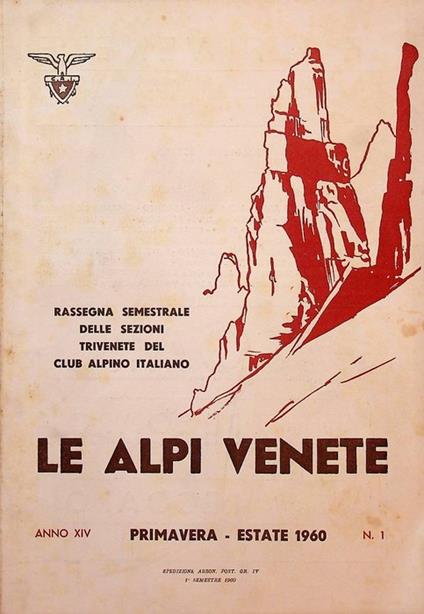 Le alpi venete: rassegna delle Sezioni Trivenete del C.A.I: n. 1 PRIMAVERA ESTATE 1960 - Giovanni Boccaccio - copertina