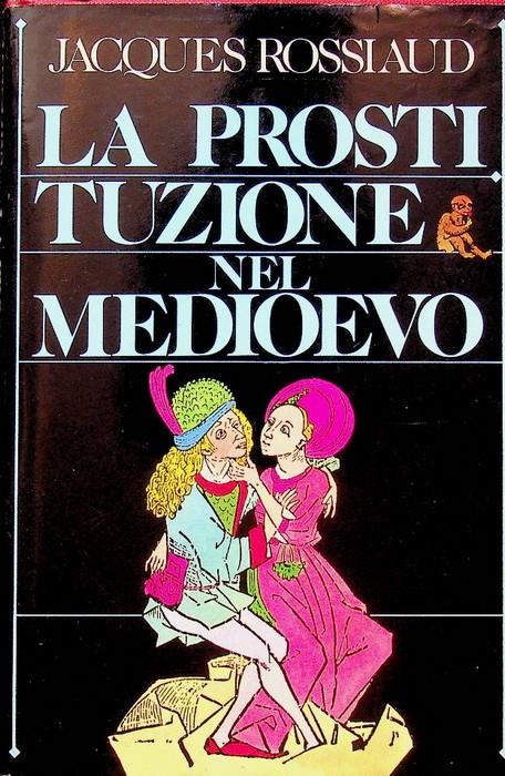 prostituzione nel Medioevo - Jacques Rossiaud - copertina