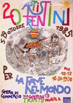 Venti artisti trentini per la fame nel mondo: 5 - 10 ottobre 1985