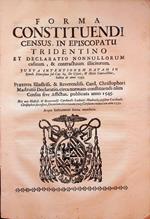 Forma constituendi census in episcopatu Tridentino et declaratio nonnullorum casuum & contractuum illicitorum: iuxta intentionem datam in synodo dioecesana sub cap. 64 de usuris & illicitis contractibus habita de anno 1593