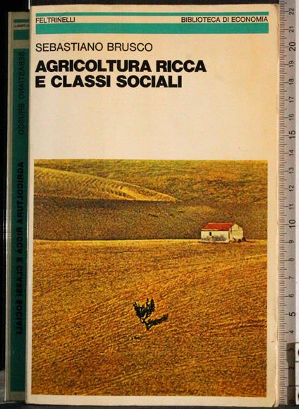 Agricoltura ricca e classi sociali - Sebastiano Brusco - copertina