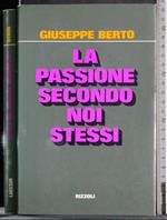 passione secondo noi stessi