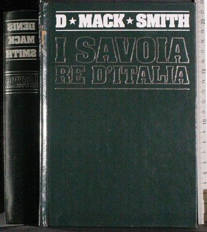 I savoia re d'Italia - Denis Mack Smith - copertina