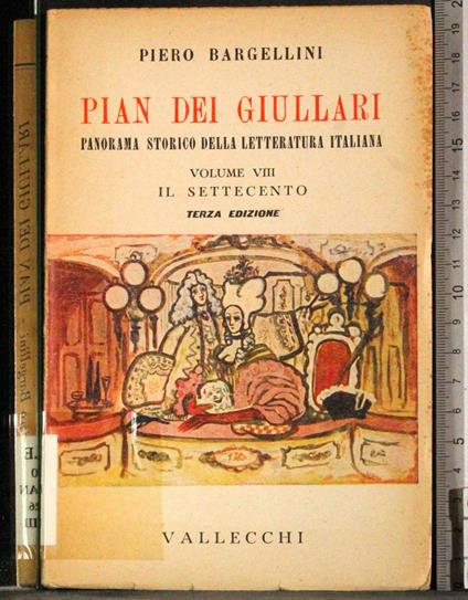 Pian dei Giullari. Vol VIII. Il settecento - Piero Bargellini - copertina