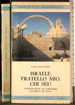 Israele, fratello mio, chi sei?