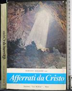 Afferrati da Cristo