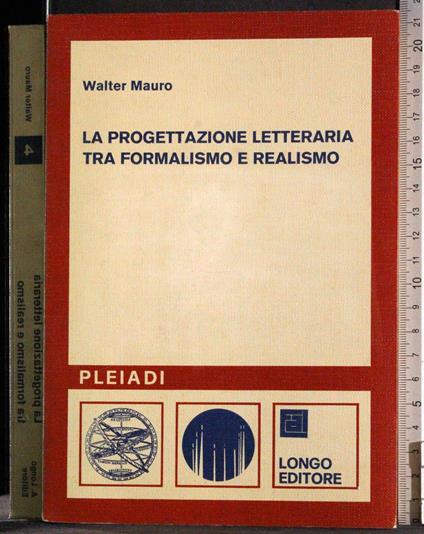 progettazione letteraria tra formalismo e realismo - Walter Mauro - copertina