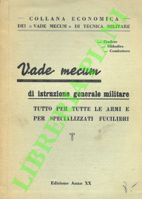 Vade mecum di istruzione generale militare. Tutto per tutte le armi e per specializzati fucilieri - copertina