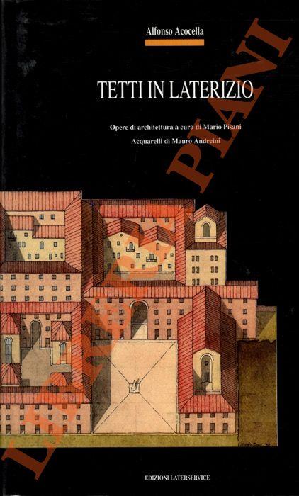 Tetti in Laterizio. Opere di architettura a cura di Mario Pisani. Aquarelli di Mauro Andreini - Alfonso Acocella - copertina