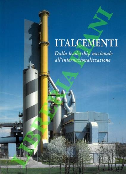 Italcementi. Dalla leadership nazionale all'internazionalizzazione - Vera Zamagni - copertina