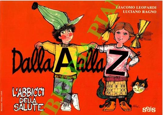 Dalla A alla Zeta. L'Abbicci della salute - Giacomo Leopardi - copertina