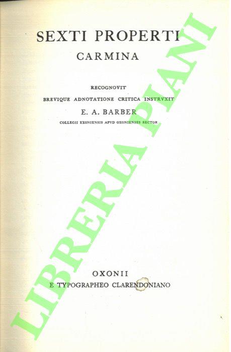 Sexti Properti carmina recognovit brevique adnotatione critica instruxit E. A. Barber - copertina