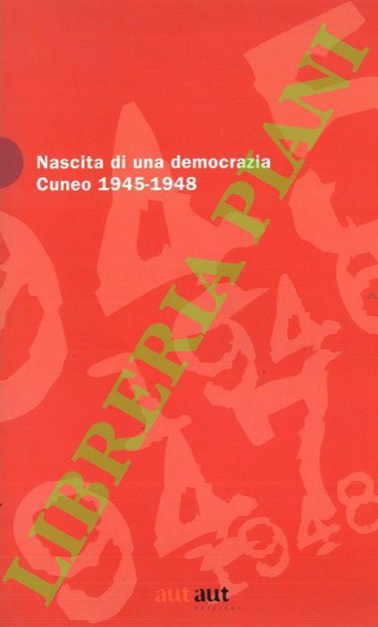 Nascita di una democrazia. Cuneo 1945-1948 - Marco Ruzzi - copertina