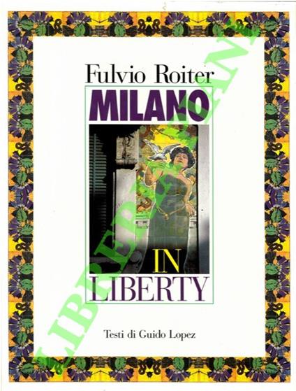 Milano Liberty - Fulvio Roiter - copertina