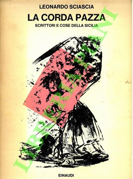 corda pazza. Scrittori e cose della Sicilia - Leonardo Sciascia - copertina