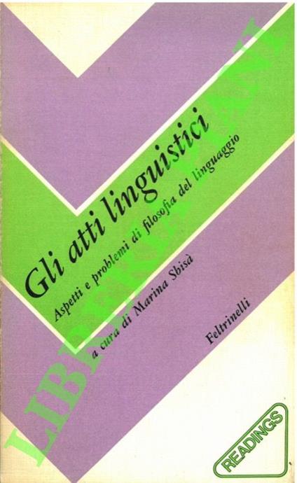 Gli atti linguistici. Aspetti e problemi di filosofia del linguaggio - Marina Sbisà - copertina