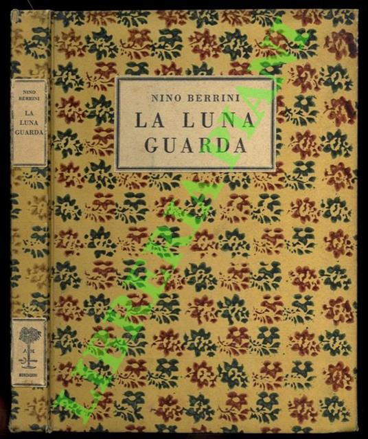 luna guarda. Commedia in tre atti. - Nino Berrini - copertina