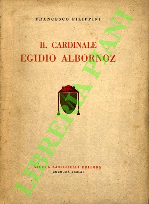 Il cardinale Egidio Albornoz. - Francesco Filippini - copertina