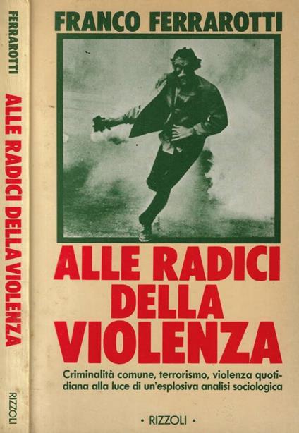 Alle radici della violenza - Franco Ferrarotti - copertina