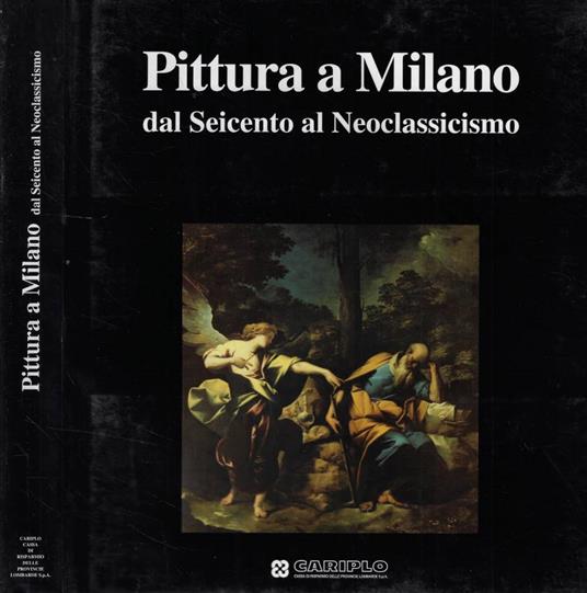 Pittura a Milano dal Seicento al Neoclassicismo - Mina Gregori - copertina