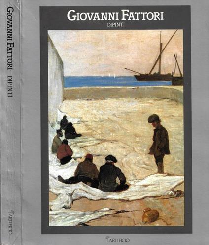 Giovanni Fattori. Dipinti 1854-1906 (Firenze, Palazzo Pitti. 26 settembre - 31 dicembre 1987) - Giuliano Matteucci - copertina