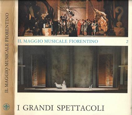 Il Maggio Musicale Fiorentino. Vol. II: I Grandi Spettacoli - Raffaele Monti - copertina