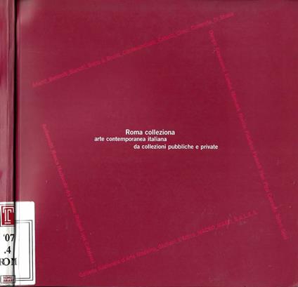 Roma colleziona arte contemporanea italiana da collezioni pubbliche e private / Rome Collects Contemprary Italian Art from Public and Private Collections - Ludovico Pratesi - copertina