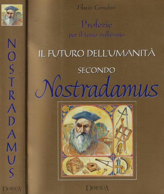 Il futuro dell'umanità secondo Nostradamus - Flavio Ceradini - copertina