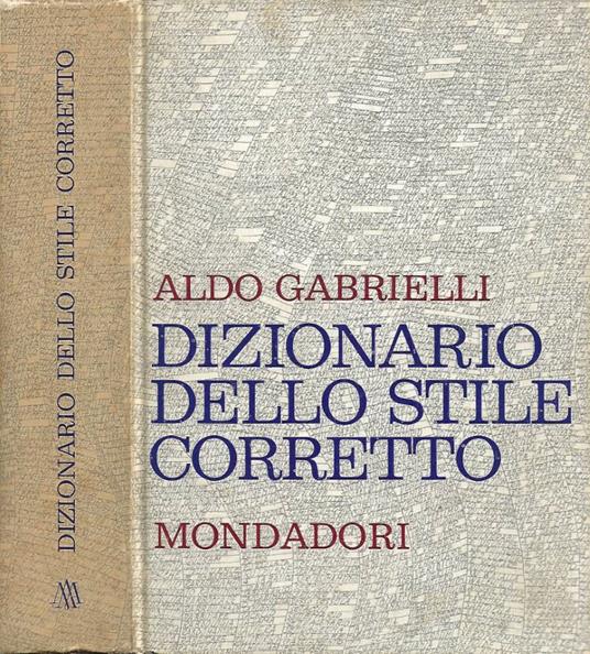 Dizionario dello stile corretto - Aldo Gabrielli - copertina