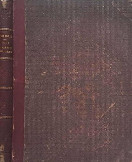 Vita dei Grandi Maestri dell'Arte (Pittori, Scultori, Architetti d'ogni Epoca e Scuola) desunta dalle opere di Vasari, Mengs, Zanetti, Ridolfi, Ranalli e d'altri celebri autori - Epaminonda Provaglio - copertina