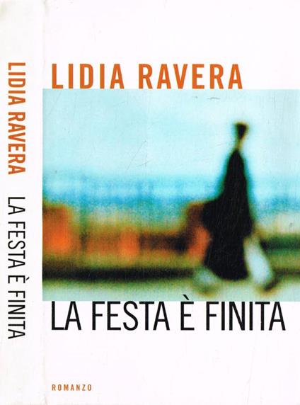 La festa è finita - Lidia Ravera - copertina