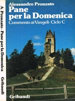 Pane per la domenica. Commento ai Vangeli ciclo C