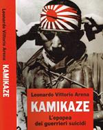 Kamikaze. L'epopea dei guerrieri suicidi