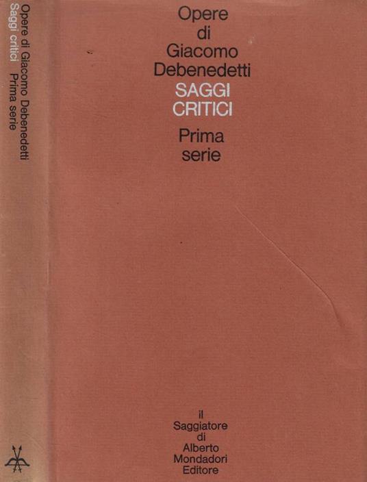 Saggi critici. Prima serie - Giacomo Debenedetti - copertina