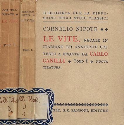 Le Vite (recate in italiano ed annotate col testo a fronte da Carlo Canilli). Tomo I, Tomo II - Cornelio Nepote - copertina