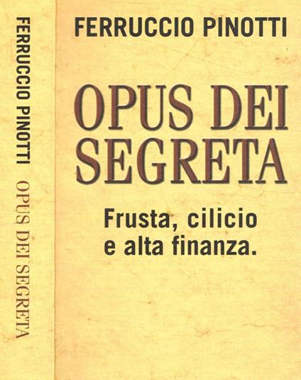 Opus Dei segreta - Ferruccio Pinotti - copertina