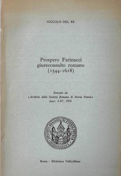 Prospero Farinacci giureconsulto romano ( 1544 - 1618 ) - Niccolò Del Re - copertina