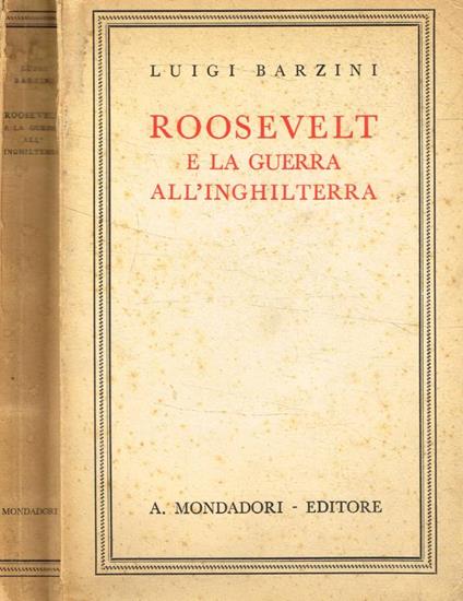 Roosevelt e la guerra all'Inghilterra - Luigi Barzini - copertina