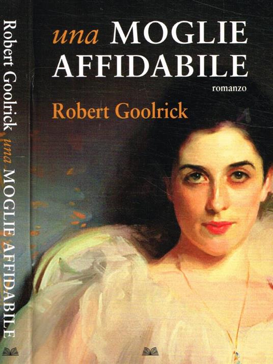 Una moglie affidabile - Robert Goolrick - copertina