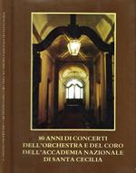 80 anni di concerti dell'orchestra e del coro dell'accademia nazionale di Santa Cecilia